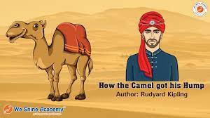 The poet says that at the beginning of the world, everything was new. How The Camel Got His Hump English Story We Shine Academy Youtube