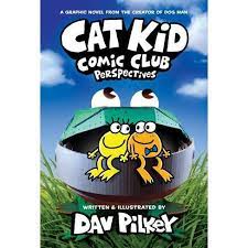 After dog man book 9 comes the new series cat kid. Cat Kid Comic Club Perspectives From The Creator Of Dog Man Cat Kid Comic Club 2 By Dav Pilkey Hardcover Target