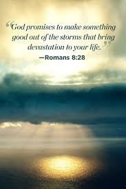 God Promises To Make Something Good Out Of The Storms That Bring Devastation To Your Life Scripture Verses Inspirational Bible Quotes Bible Inspiration