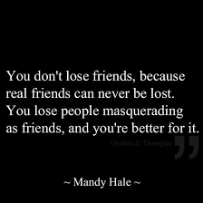 Maya angelou — 'i've learned that people will forget what you said, people will forget what you did, but people will never forget how you made them feel.' 55 Quotes On Fake Friends And Fake People 2021 Update