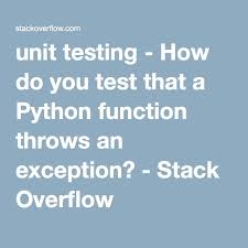 How Do You Test That A Python Function Throws An Exception Python Meant To Be Stack Overflow