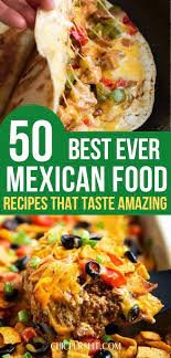 50 Easy Authentic Mexican Food Recipes To Spice Up You Life Mexican Food Recipes Authentic Mexican Food Recipes Easy Mexican Food Recipes