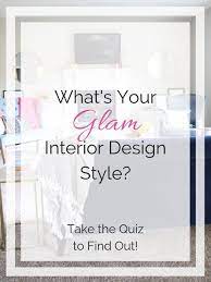 Glam Interior Design Style Quiz Arie Co What S Your Glam Decorating Style Take The F Glam Interior Design Design Style Quiz Interior Design Styles Quiz