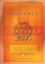 Living The Cross Centered Life Keeping The Gospel The Main