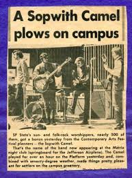 The sopwith' camel fue una banda de rock/pop psicodélico originaria de california, eu formada en 1965 por peter kraemer en la voz y saxofón, los guitarristas terry macneil y william sievers, el bajista martin beard y el baterista norman mayell. Peter Kraemer