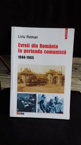 Despre perioada comunista iti recomand sa cauti memorialul durerii a dnei lucia hossu longin. Evreii Din Romania In Perioada Comunista 1944 1965 Liviu Rotman