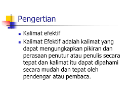 Kejelasan subjek dan predikat suatu kalimat dapat dilakukan. Pengertian Kalimat Efektif Syarat Kalimat Efektif Ppt Download