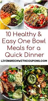 10 Healthy Easy One Bowl Meals For A Quick Dinner Clean Dinner Recipes Quick Clean Eating Quick Dinner