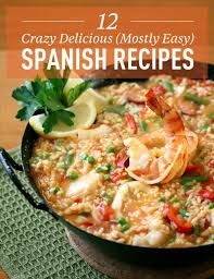 12 Stunningly Easy Spanish Recipes Easy Spanish Recipes Seafood Recipes Mexican Food Recipes
