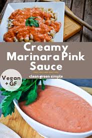 Creamy Marinara Pink Sauce Clean Green Simple Pink Sauce Vegetarian Recipes Healthy Easy Dairy Free Pasta