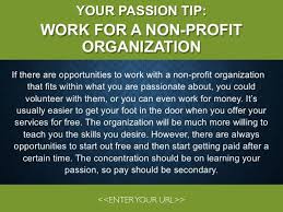 Your Passion Tip Work For A Non Profit Organization With Images Passion Quotes Finding Yourself Passion