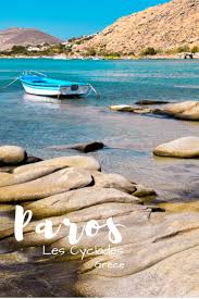 Paros Cyclades Grece Kolymbithres Pinterest Vacances En Grece Les Cyclades Paros Grece