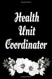 Health unit coordinators typically work in hospitals and coordinate the care for all of the patients on a particular unit. Health Unit Coordinator Lined Journal Notebook Gift Gift Notebooks Kb Nurse 9781086046786 Amazon Com Books