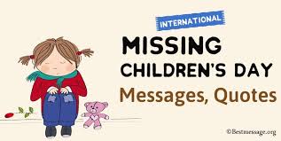 We're compiling all of our favorite quotes about the earth, nature, the planet and the environment to inspire you for earth day and every day. International Missing Children S Day Messages Quotes