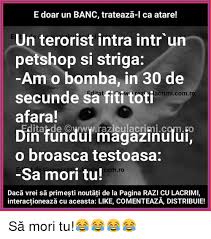 1:00:20 studioul zero 774 635 просмотров. E Doar Un Banc Trateaza I Ca Atare Un Terorist Intra Intrun E Petshop Si Striga Am O Bomba In 30 De Secunde Sa Fiti Toti Acrimicomro Arara Dita De C Wwwraziculacrisniconn 50 In