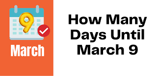 How many days until march 1st 2035? How Many More Days Until March 9th 2022 Fun Facts Holidays Events Tipsfu