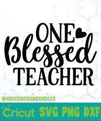 Download One Bleessed Teacher Free Designs Svg Esp Png Dxf For Cricut Movie Design Bundles