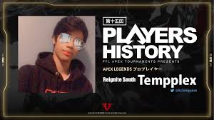 FFL APEX LEGENDS on X: 【📣FFLAPEX4 番組情報📣】 本日のPLAYERHISTORYは? Reignite  South Tempplex選手✨@itsTempplex 天才と謳われる彼が、プロゲーマーになるために母親を説得した驚くべき方法とは？  彼の見据える引退後のキャリアにも言及？ 知ればもっとAPEX ...