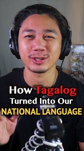 Evolution of the Filipino Language: From Tagalog to National Language