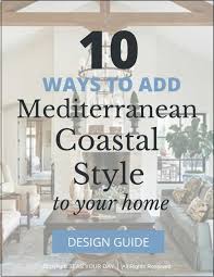 Old movies featured sprawling mediterranean sets and magazines depicted movie stars lazing in the sun at their mediterranean. 10 Ways To Add Mediterranean Coastal Style To Your Home Seas Your Day