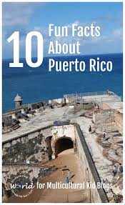 10 Fun Facts About Puerto Rico Multicultural Kid Blogs