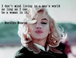 I Don T Mind Living In A Man S World As Long As I Can Be A Woman In It Two Pink Houses Marilyn Monroe Quotes Monroe Quotes Marilyn Quotes