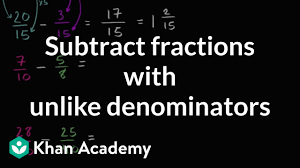 Check spelling or type a new query. Subtracting Fractions With Unlike Denominators Video Khan Academy