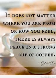 Best coffee quotes images and sayings. Coffee Wisdom Quotes Coffee Dogtrainingobedienceschool Com