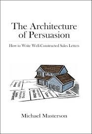 The Architecture Of Persuasion How To Write Well Constructed Sales Letters Por Michael Masterson In 2020 Sales Letter Ebook Marketing Persuasion