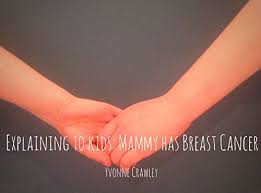 Many parents say they felt overwhelmed and confused in the first days and childhood cancer survival rates is due to clinical trials that have taken place over the past four decades. Mammy Has Breast Cancer Explaining To Kids Book 1 English Edition Ebook Crawley Yvonne Amazon De Kindle Shop