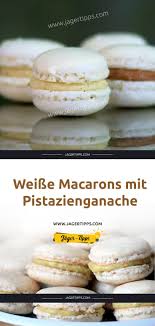 Weisse Macarons Mit Pistazienganache Rezept In 2020 Rezepte Lebensmittel Essen Macaron Rezept