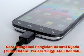 Penggunaan sumber alternatif seperti kereta. Cara Mengatasi Pengisian Baterai Dijeda Suhu Baterai Terlalu Tinggi Atau Rendah Pada Hp Smartphone Halaman All Kompasiana Com
