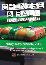 The rules for 8 ball pool can be confusing, as there are several international variations. 16th March 2018 Chinese 8 Ball Tournament Lincoln Snooker Club