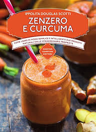 Zenzero E Curcuma Italian Edition Ebook Douglas Scotti Ippolita Amazon De Kindle Shop