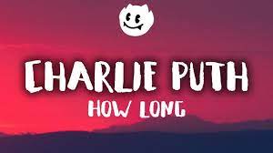 How long has this been going on? Charlie Puth How Long Lyrics Lyrics Video Youtube