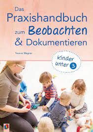 Beobachtungsbogen u3 kostenlos / massage gutschein vorlage : Das Praxishandbuch Zum Beobachten Und Dokumentieren Kinder Unter 3 Kindergarten Lieder Bucher Sozialpadagogik