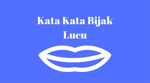 Jangan galau, cobalah untuk tertawa. 100 Kata Kata Bijak Lucu Gokil Bikin Ngakak Qbeletin