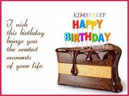 Happy Birthday Kimberly Happy Birthday Chocolate Cake Happy Birthday Greetings Birthday