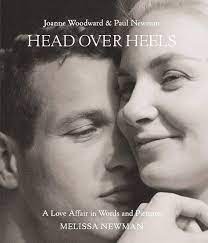 Amazon.com: Head Over Heels: Joanne Woodward and Paul Newman: A Love Affair  in Words and Pictures: 9780316526005: Newman, Melissa, Kelly, Andrew: Books