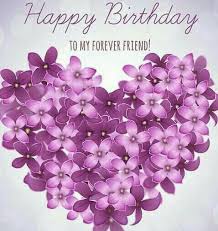 My Forever Friend Birthday Wishes For A Dear Male Friend Happy Birthday To My Forever Friend Happy Birthday Greetings Happy Birthday Friend Happy Birthday Pictures Free