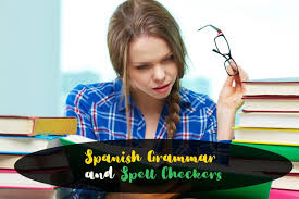 Spanish Grammar Check Grammar And Spell Check Tools In Spanish