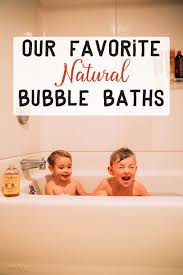 That means, they may also be swallowing an array of undesirable chemicals as well. Our Favorite Natural Baby Bubble Baths Live Love Simple