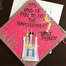 Walt Disney Quote On Graduation Cap Graduation Cap Decoration Disney Graduation Cap Grad Cap Decorated