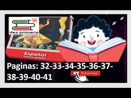 ¡bienvenido a la clase de español! Espanol Sexto Grado De Primaria Espanol 6 Paginas 32 33 34 35 36 37 38 39 40 41 Youtube