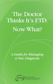 The Doctor Thinks It S Ftd Frontotemporal Dementia Now What A Guide For Managing A New Diagnosis Frontotemporal Dementia Dementia Ftd