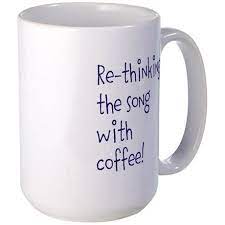 re thinking the song with coffee 15 oz ceramic large mug re thinking the song with coffee mugs by blinky88 cafepress mugs coffee mugs large coffee mugs