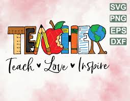 Download Teach Love Inspire Svg Teacher Life Svg Teacher Svg Svg File Png Eps Dxf Digital File Designbtf Com