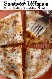 Sandwich Uttapam Masala Uttapam Sandwich My Dainty Kitchen Recipe Recipes Rice Recipes For Kids Food