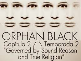 Orphan Black 2x02: "Governed by a sound reason and true religion"