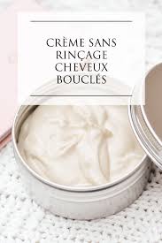 Creme Sans Rincage Cheveux Boucles Creme Cheveux Cheveux Boucles Recette De Chantilly